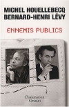 Michel Houellebecq & Bernard-Henri Lévi. Ennemis publics
